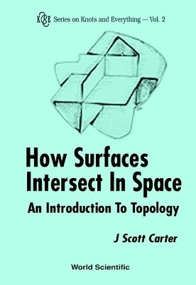 How Surfaces Intersect In Space: An Introduction To Topology (2nd Edition)(English, Paperback, Carter J Scott)