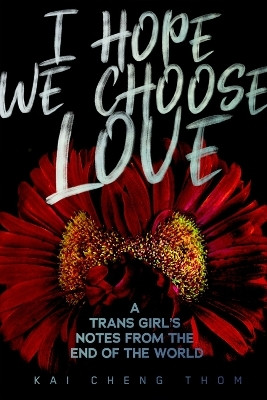 I Hope We Choose Love(English, Paperback, Cheng Thom Kai)