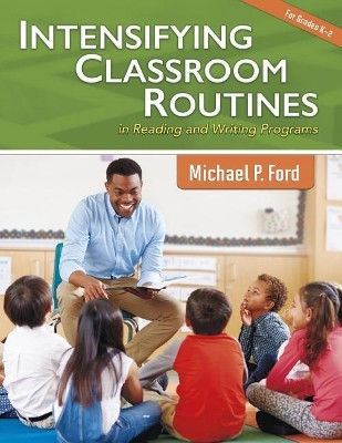 Intensifying Classroom Routines in Reading and Writing Programs(English, Paperback, Ford Michael P)