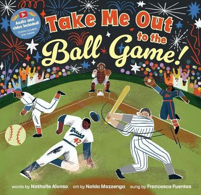 Take Me Out to the Ball Game!(English, Paperback, Alonso Nathalie)