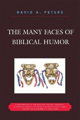 The Many Faces of Biblical Humor(English, Paperback, Peters David A.)