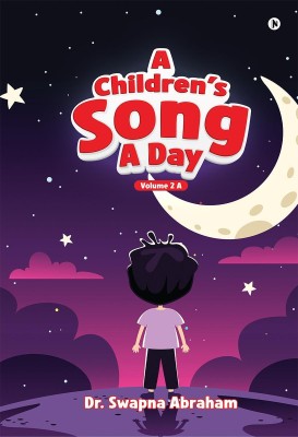 A Children's Song A Day(English, Hardcover, Dr. Swapna Abraham)