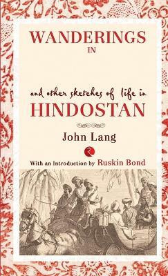 Wanderings in India and Other Sketches of Life in Hindostan(English, Paperback, Lang John)