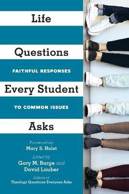Life Questions Every Student Asks - Faithful Responses to Common Issues(English, Paperback, Burge Gary M.)