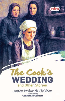 The Cook's Wedding and Other Stories(Paperback, Anton Pavlovich Chekhov)