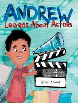 Andrew Learns About Actors(English, Hardcover, Obeng Tiffany)
