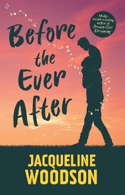 Before the Ever After(English, Paperback, Woodson Jacqueline)