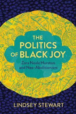 The Politics of Black Joy(English, Hardcover, Stewart Lindsey)