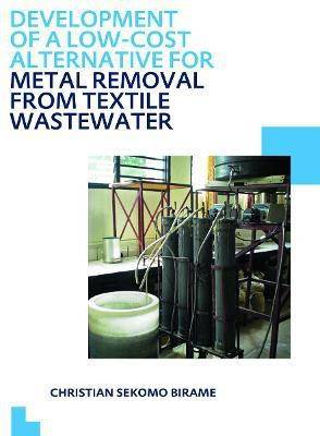 Development of a Low-Cost Alternative for Metal Removal from Textile Wastewater(English, Paperback, Sekomo Birame Christian)