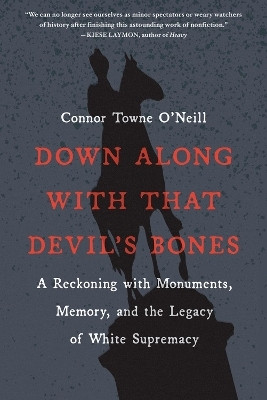 Down Along with That Devil's Bones(English, Paperback, Towne O'Neill Connor)