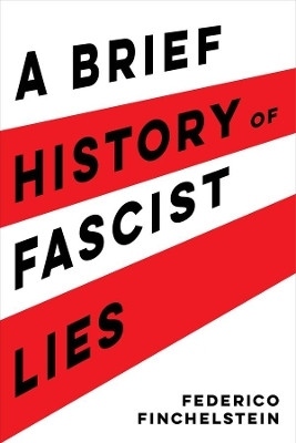 A Brief History of Fascist Lies(English, Paperback, Finchelstein Federico)
