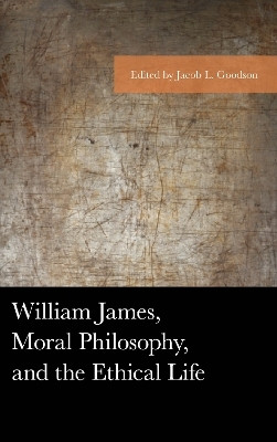 William James, Moral Philosophy, and the Ethical Life(English, Paperback, unknown)