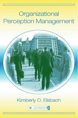 Organizational Perception Management(English, Hardcover, Elsbach Kimberly D.)