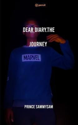 Dear Diary.The Journey(English, Paperback, Sammysam Prince)