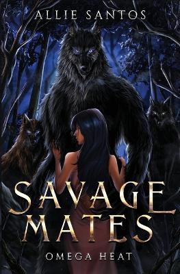 Savage Mates(English, Paperback, Santos Allie)