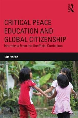 Critical Peace Education and Global Citizenship(English, Paperback, Verma Rita)