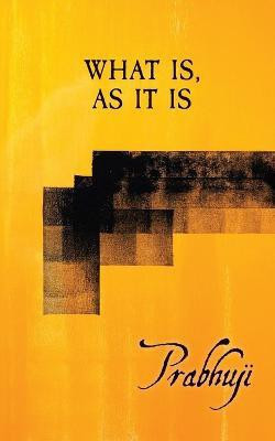 What is, as it is(English, Paperback, Har-Zion Prabhuji David Ben Yosef)