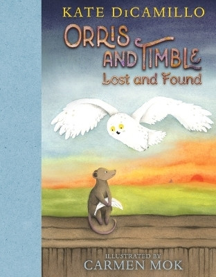 Orris and Timble: Lost and Found(English, Hardcover, DiCamillo Kate)