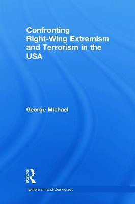 Confronting Right Wing Extremism and Terrorism in the USA(English, Paperback, Michael George)
