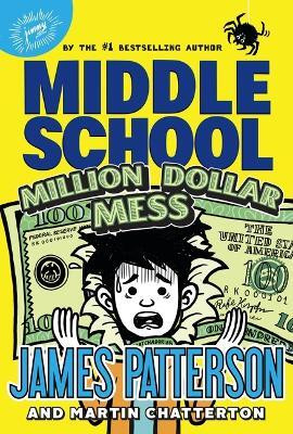 Middle School: Million Dollar Mess(English, Hardcover, Patterson James)