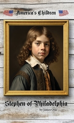 Stephen of Philadelphia(English, Hardcover, Otis James)