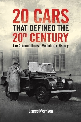 Twenty Cars that Defined the 20th Century(English, Paperback, Morrison James)