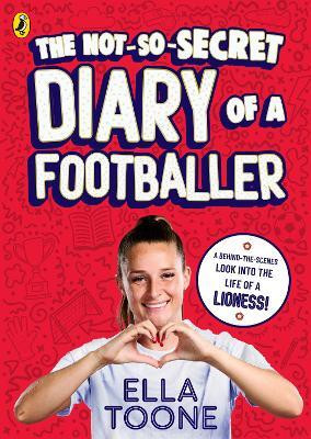 The Not-So-Secret Diary of a Footballer(English, Paperback, Toone Ella)