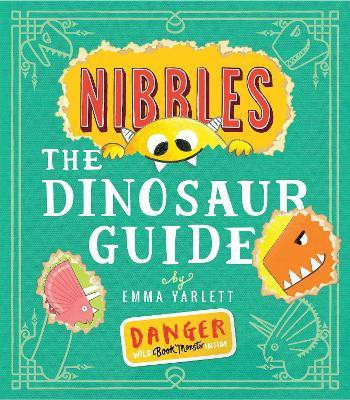 Nibbles the Dinosaur Guide(English, Paperback, Yarlett Emma)