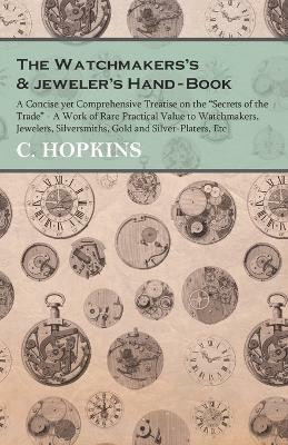 The Watchmakers's and Jeweler's Hand-Book(English, Paperback, Hopkins C)