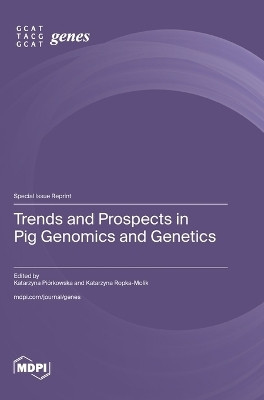 Trends and Prospects in Pig Genomics and Genetics(English, Hardcover, unknown)