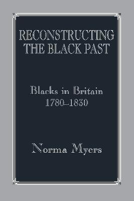 Reconstructing the Black Past(English, Hardcover, Myers Norma)