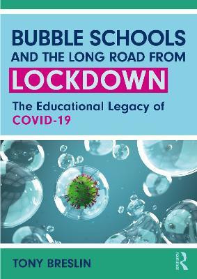Bubble Schools and the Long Road from Lockdown(English, Paperback, Breslin Tony)