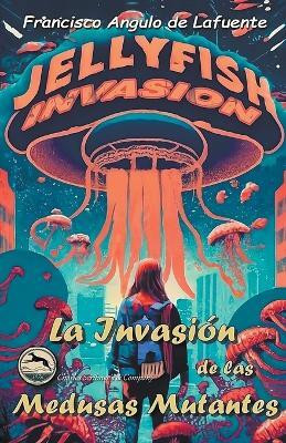 La Invasion de las Medusas Mutantes(Spanish, Paperback, Lafuente Francisco Angulo de)