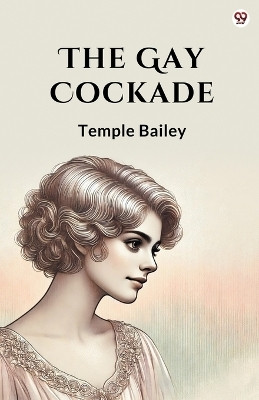 The Gay Cockade (Edition1)(English, Paperback, Bailey Temple)