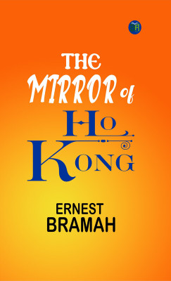 The Mirror of Kong Ho(Paperback, Ernest Bramah)