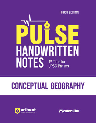 (Old Edition) Arihant PULSE CONCEPTUAL GEOGRAPHY Coloured Handwritten Notes | 1st Time For UPSC Prelims with Concepts, facts, Analysis, Maps, Images, Flow Charts and Time Saving Notes(English, Paperback, Mangtani Amit)
