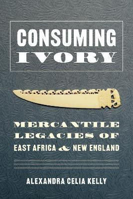 Consuming Ivory(English, Hardcover, Kelly Alexandra Celia)