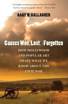 Causes Won, Lost, and Forgotten(English, Paperback, Gallagher Gary W.)