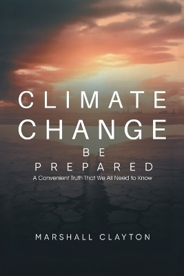 Climate Change - Be Prepared(English, Paperback, Marshall Clayton)