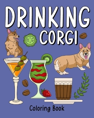 Drinking Corgi Coloring Book(English, Paperback, Paperland)