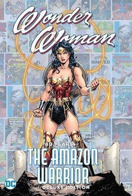 Wonder Woman: 80 Years of the Amazon Warrior The Deluxe Edition(English, Hardcover, Perez George)