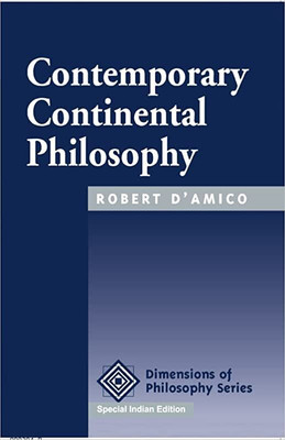Contemporary Continental Philosophy(Paperback, Robert D'amico)