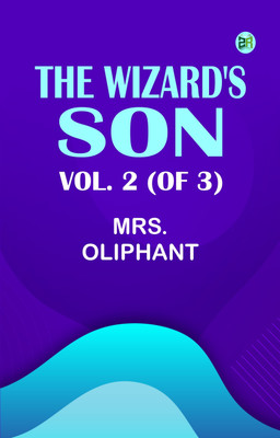The Wizard's Son, Vol. 2 (of 3)(Paperback, Mrs. Oliphant)