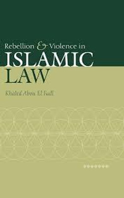 Rebellion and Violence in Islamic Law(English, Electronic book text, El Fadl Khaled Abou)