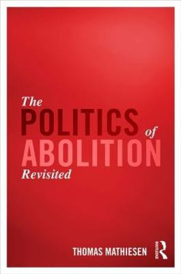 The Politics of Abolition Revisited(English, Hardcover, Mathiesen Thomas)