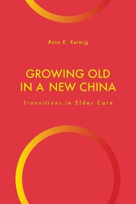Growing Old in a New China(English, Paperback, Keimig Rose K.)