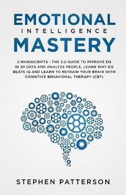 Emotional Intelligence Mastery(English, Paperback, Patterson Stephen)