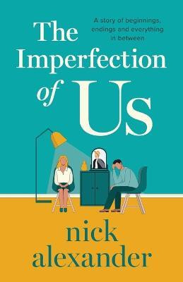 The Imperfection of Us(English, Paperback, Alexander Nick)