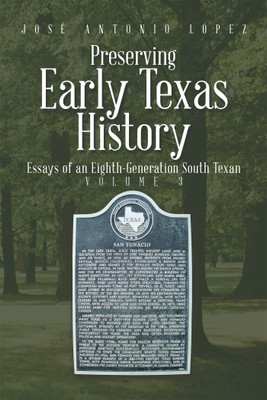 Preserving Early Texas History(English, Paperback, Lopez Jose Antonio)