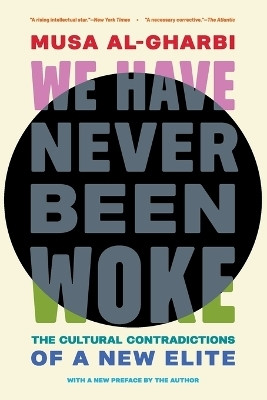 We Have Never Been Woke(English, Paperback, al-Gharbi Musa)